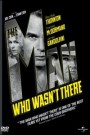 The Man Who Wasn't There